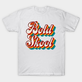 Bold Skool T-Shirt